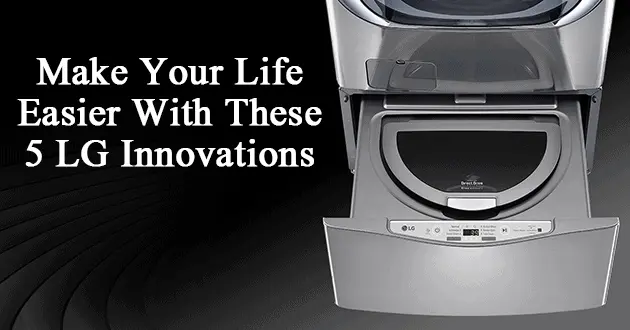 5 Best LG Appliance Innovations